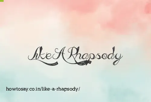 Like A Rhapsody