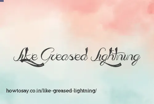 Like Greased Lightning