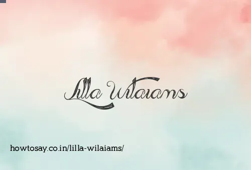 Lilla Wilaiams