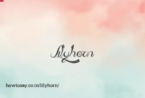 Lilyhorn