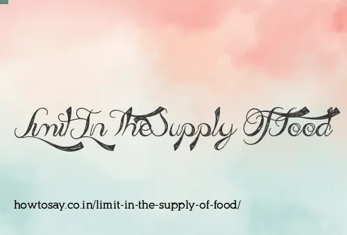 Limit In The Supply Of Food