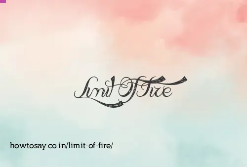Limit Of Fire