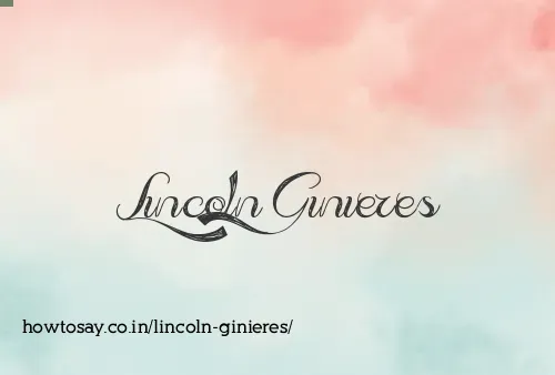 Lincoln Ginieres