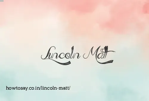 Lincoln Matt