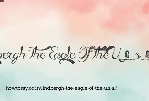 Lindbergh The Eagle Of The U.s.a.