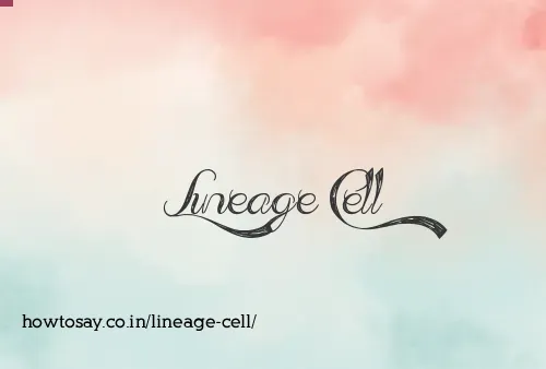 Lineage Cell