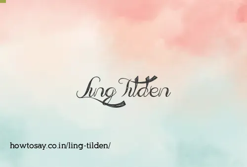 Ling Tilden