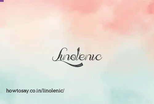 Linolenic