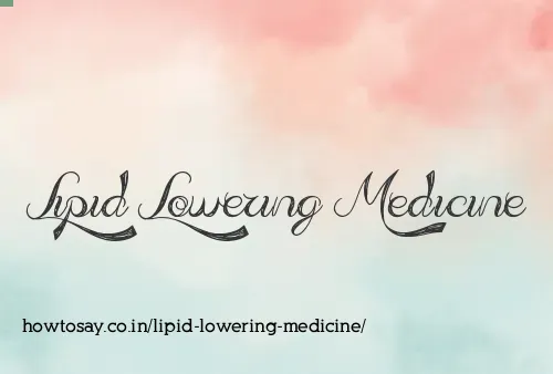 Lipid Lowering Medicine