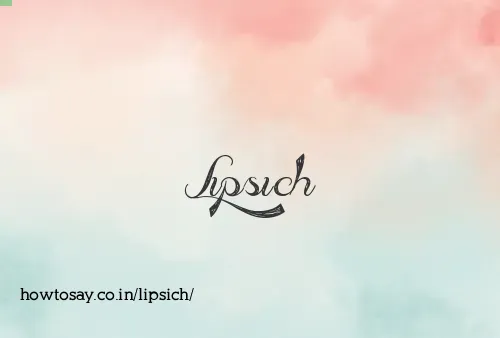 Lipsich