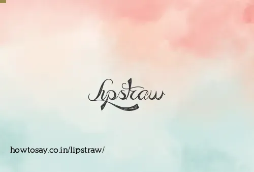 Lipstraw