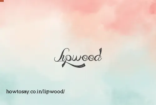 Lipwood