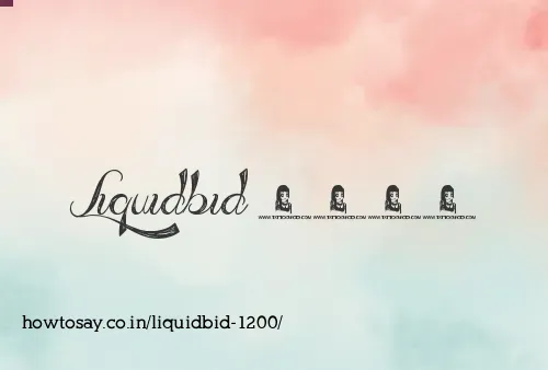 Liquidbid 1200