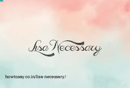 Lisa Necessary