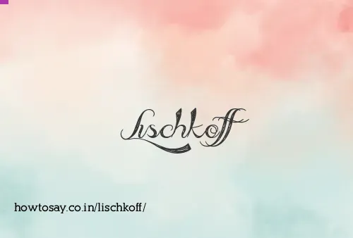 Lischkoff