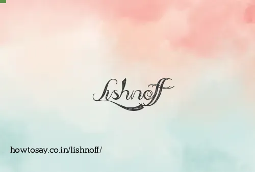 Lishnoff