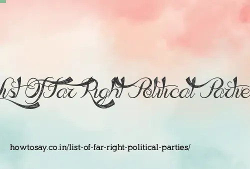 List Of Far Right Political Parties