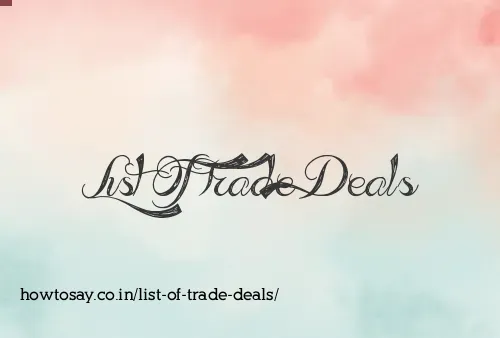 List Of Trade Deals
