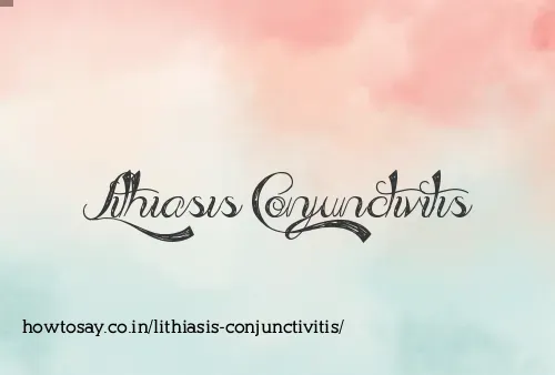 Lithiasis Conjunctivitis