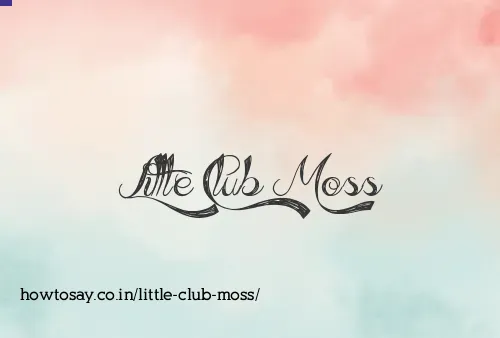 Little Club Moss