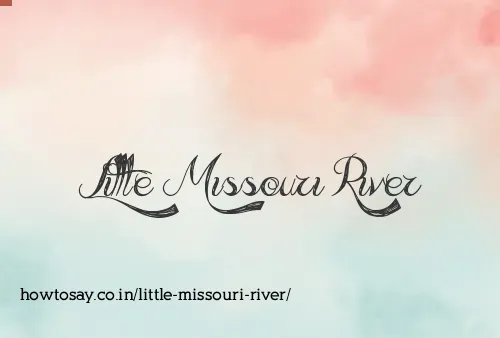 Little Missouri River