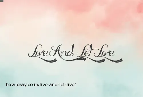 Live And Let Live
