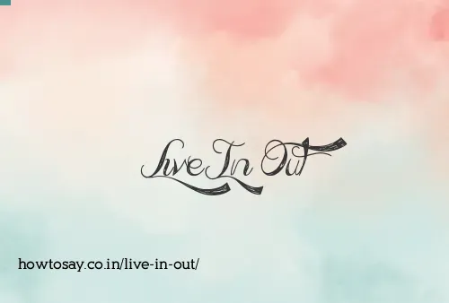 Live In Out