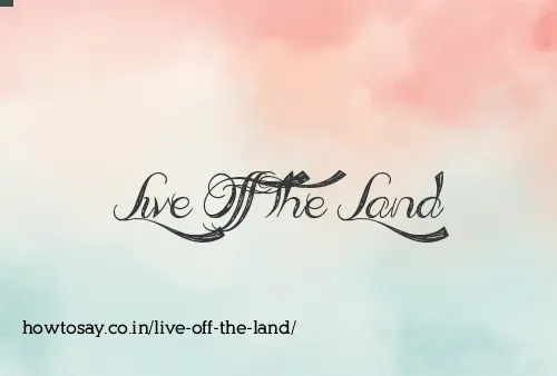 Live Off The Land