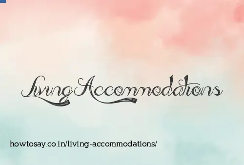 Living Accommodations