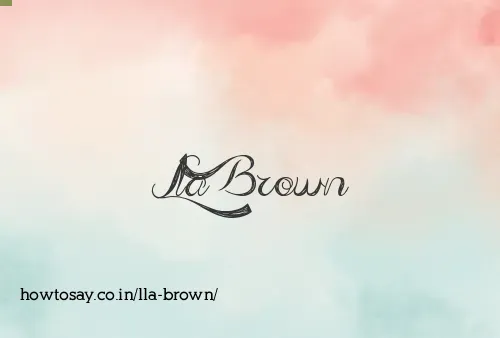 Lla Brown