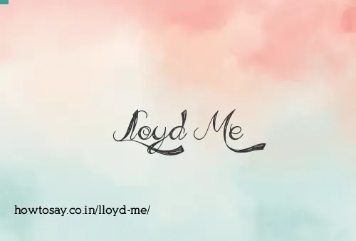 Lloyd Me