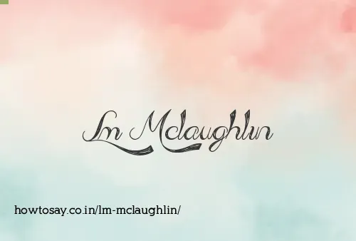 Lm Mclaughlin