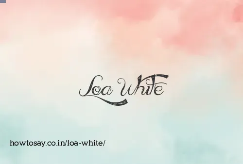 Loa White