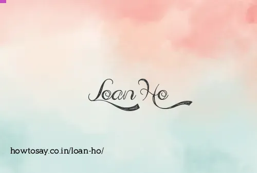 Loan Ho