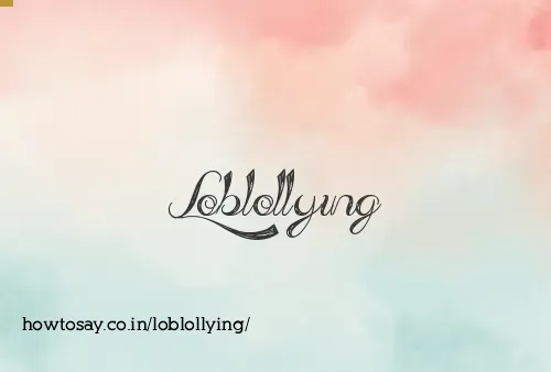Loblollying