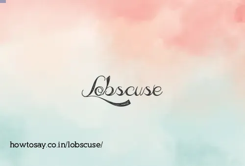 Lobscuse