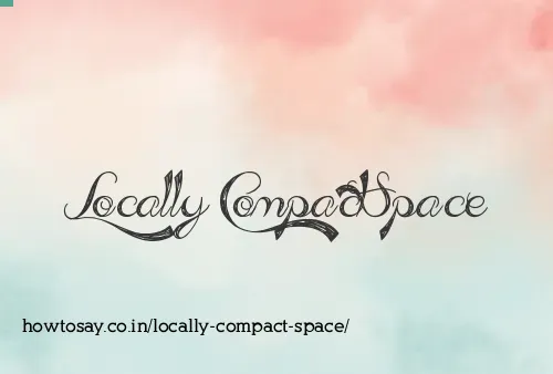 Locally Compact Space