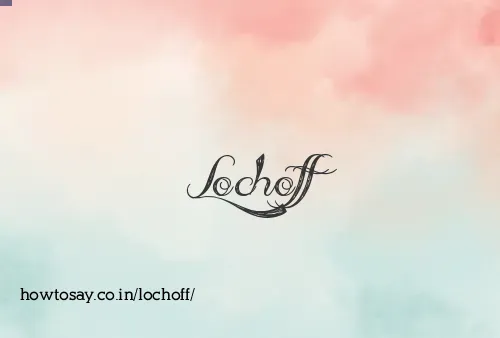 Lochoff