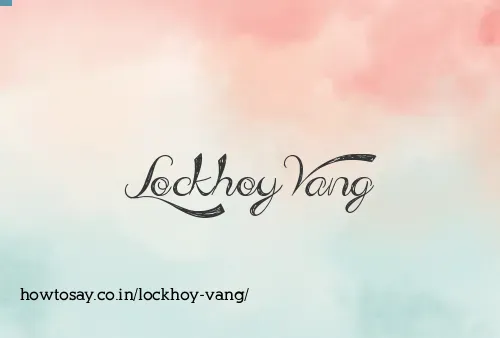 Lockhoy Vang