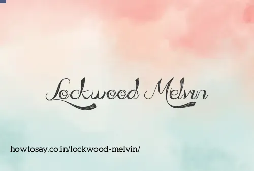 Lockwood Melvin