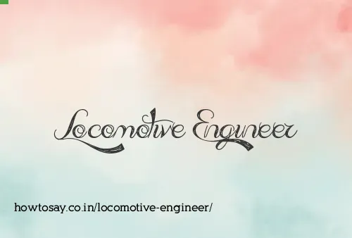 Locomotive Engineer