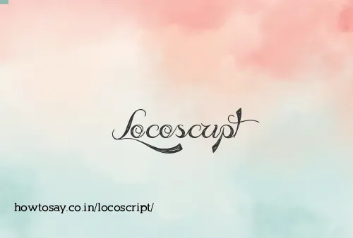 Locoscript