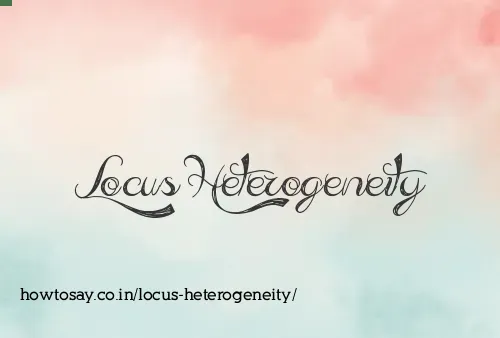 Locus Heterogeneity