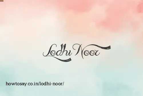 Lodhi Noor