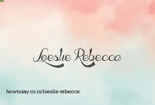 Loeslie Rebecca