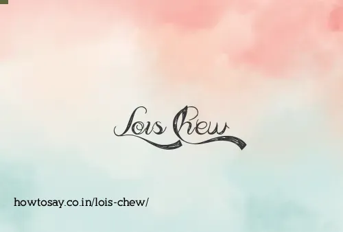 Lois Chew