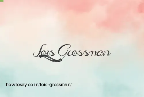 Lois Grossman
