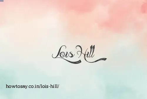 Lois Hill