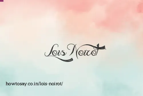 Lois Noirot
