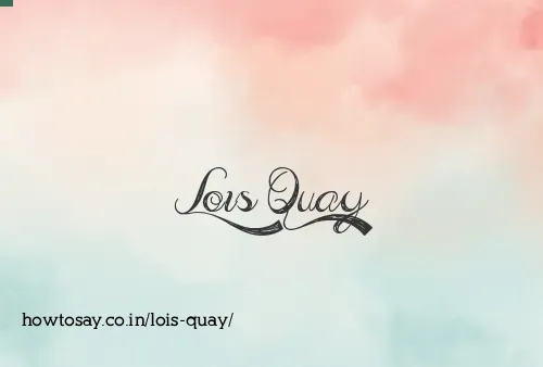 Lois Quay